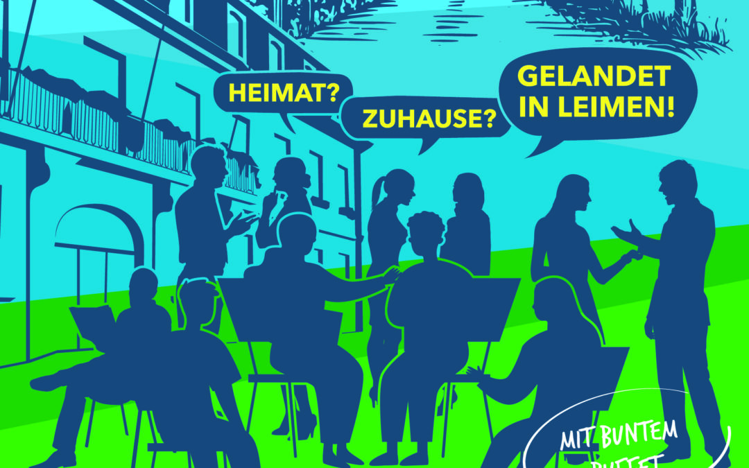 Heimat? Zuhause? Gelandet in Leimen!