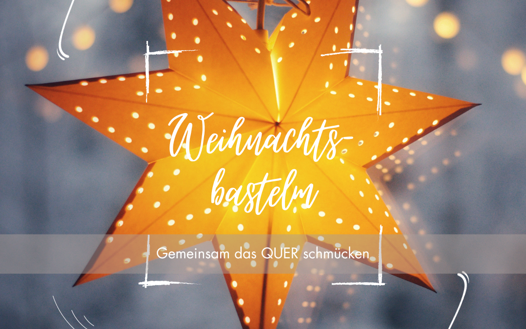 Weihnachtsbasteln im QUER