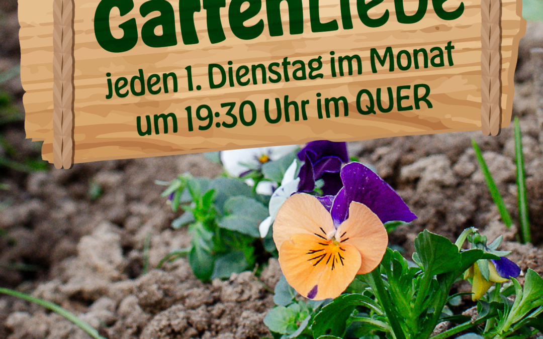 GartenLiebe – der Gartenstammtisch in Leimen