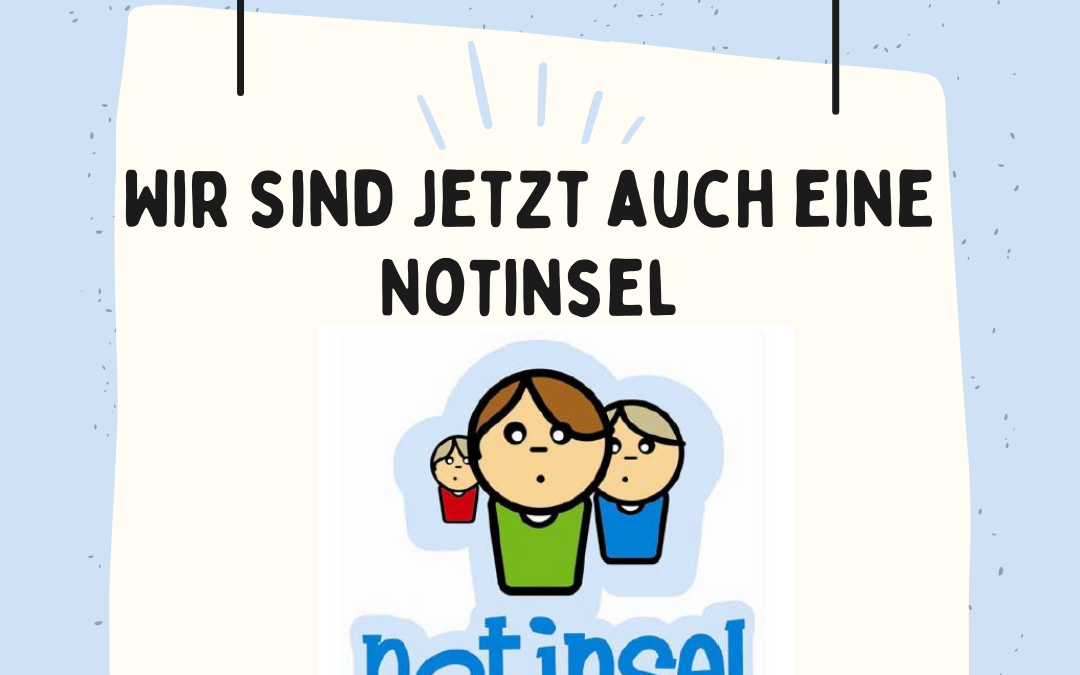 Wir sind jetzt auch eine Notinsel!